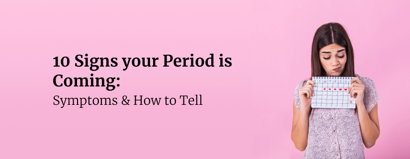 How Do You Know Your Period is Coming