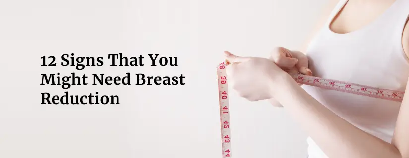 Signs You Might Need a Breast Reduction