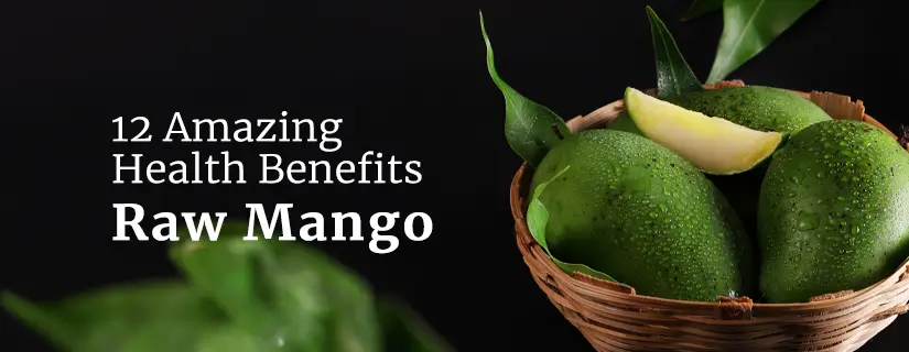 Benefits of Eating Raw Mango