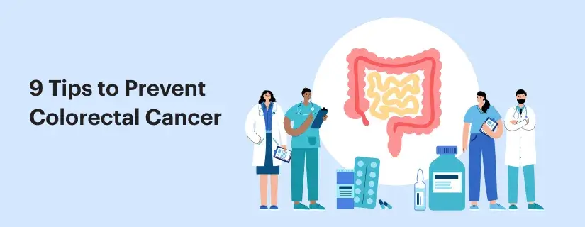 9 Tips to Prevent Colorectal Cancer