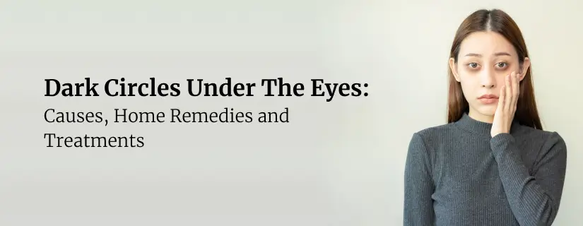 Dark Circles Under The Eyes