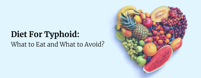 Foods to Eat and Avoid during Typhoid