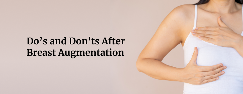 Do’s and Don'ts after Breast Augmentation