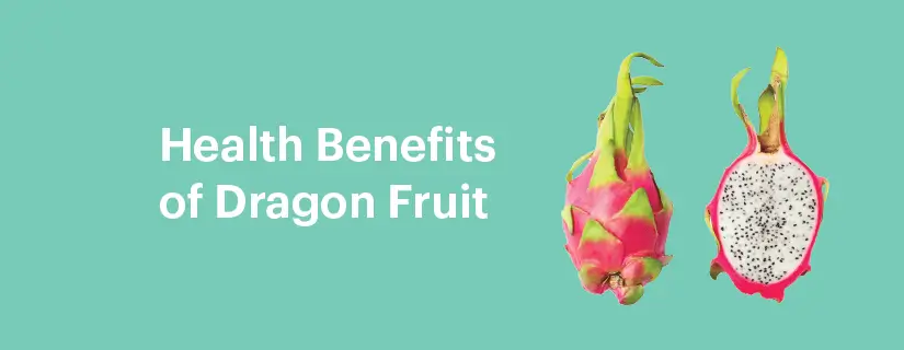 10 Health Benefits of Dragon Fruits and Nutrition Facts