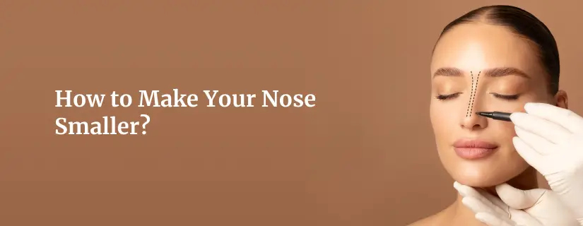 How to make your nose smaller