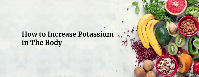 How to Increase Potassium Levels in The Body