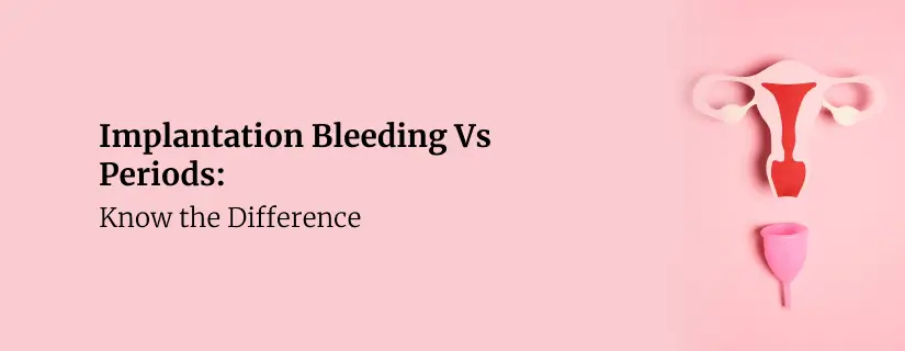 Implantation Bleeding Vs Periods