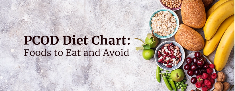 PCOD Diet Chart: Foods to Eat and Avoid