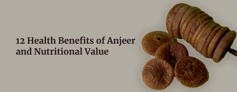 Health Benefits of Anjeer