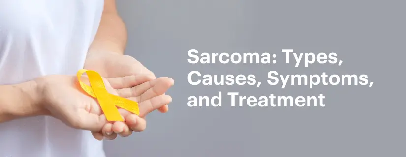 SARCOMA: Symptoms and Treatment, Best Oncologist In Raipur