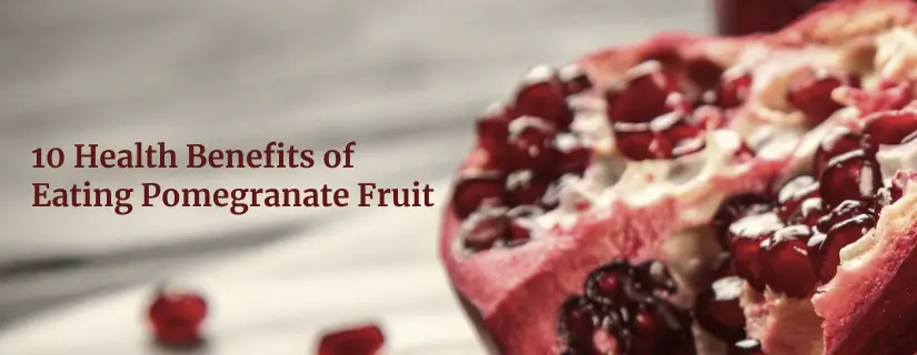 Benefits of Pomegranate Fruit